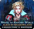 890946 Bridge to Another World  Alice in Shadowlan